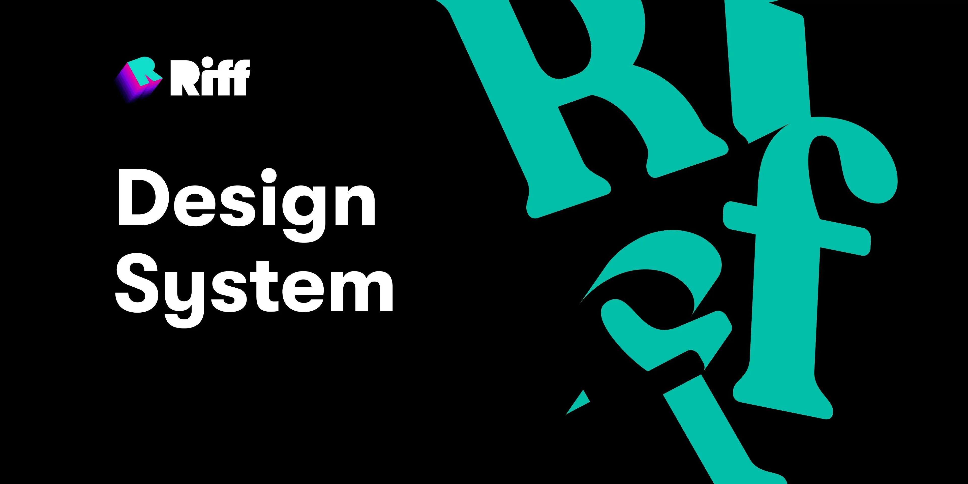 Black background with Riff Design System in white text and bold turquoise design system letters overlapping on the right.