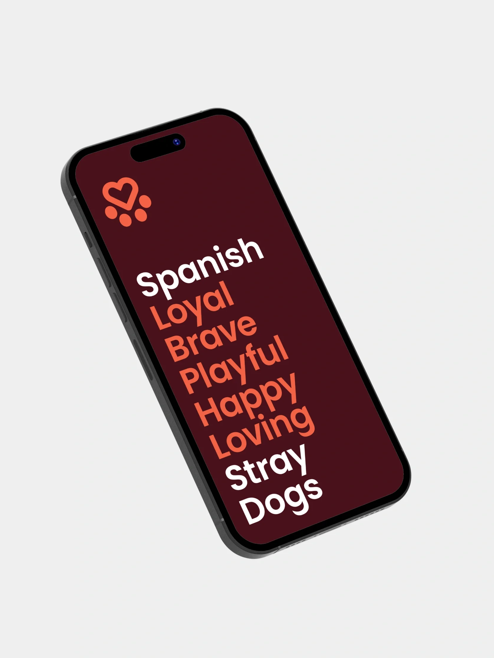 A smartphone displays text: Spanish Stray Dogs, Loyal, Brave, Playful, Happy, Loving, with a paw heart logo above—perfect brand identity.