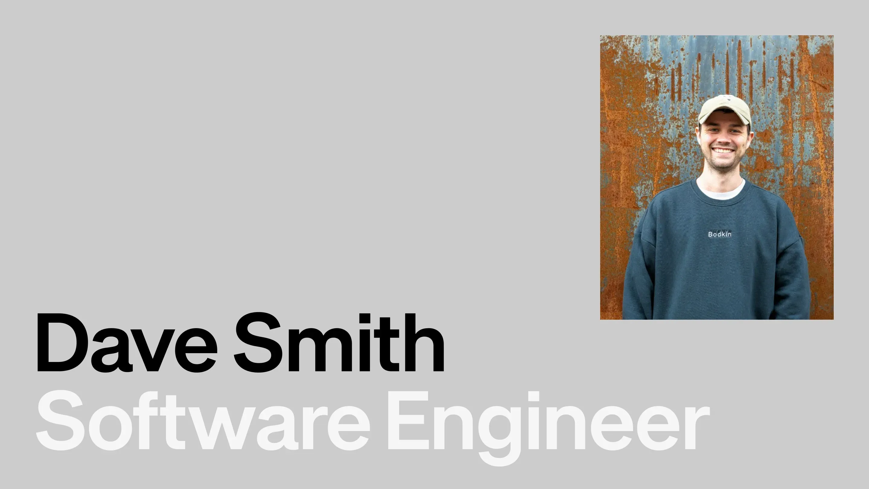 A graphic introducing Dave Smith as Software Engineer at Bodkin, with a portrait photo of Dave smiling in a Bodkin sweatshirt against a textured rust-coloured wall