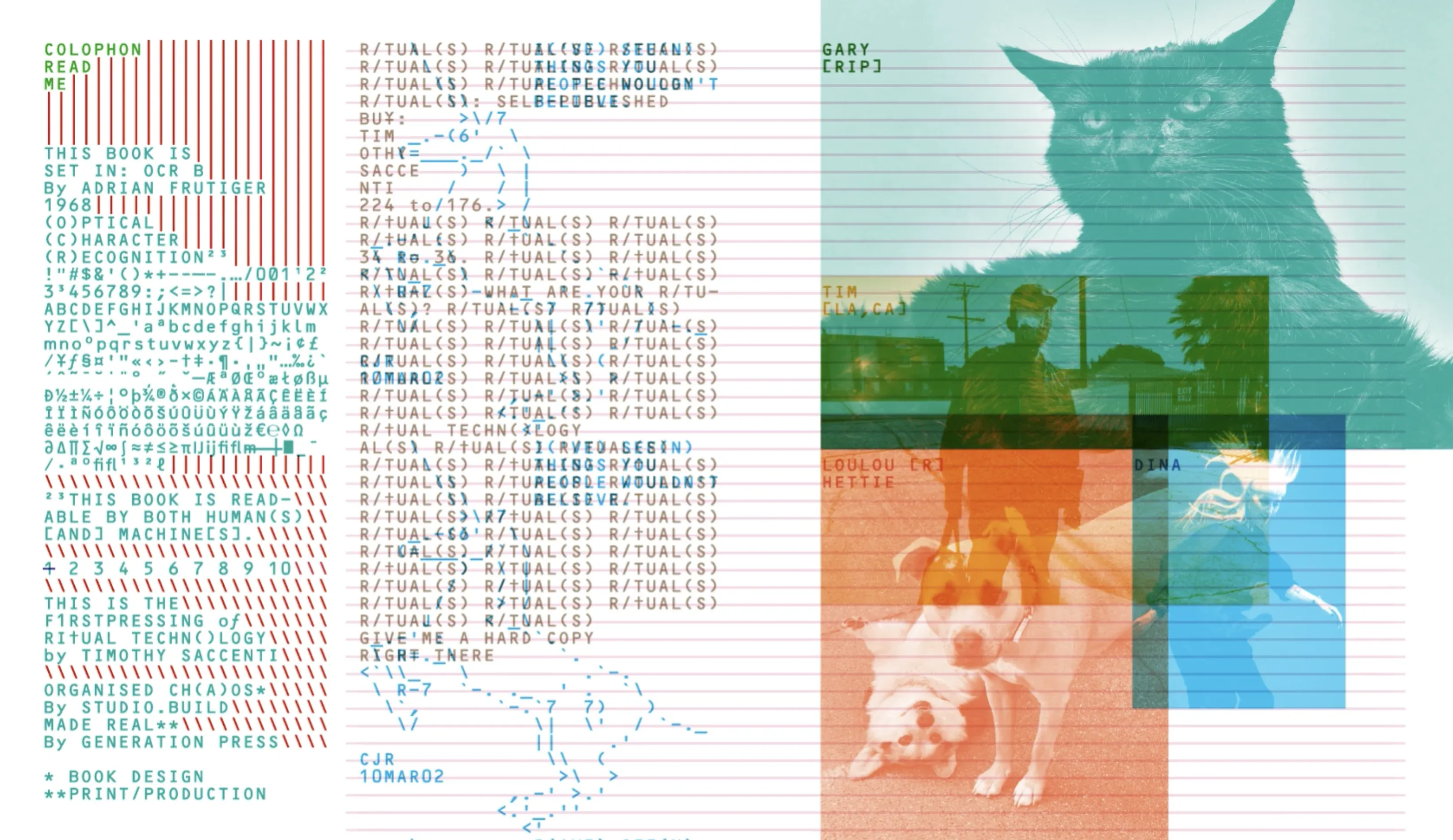 Colophon spread from the book Ritual Technology, set entirely in Adrian Frutiger's OCR-B typeface. Columns of green, red, and blue monospaced text declare "this book is readable by both human(s) [and] machine[s]" beside a full character set, ASCII-art figures, and duotone photographs treated as data entries. A teal-tinted cat labelled GARY [RIP], a man and an upside-down dog in orange labelled TIM and LOULOU, and a blue-tinted portrait labelled DINA.