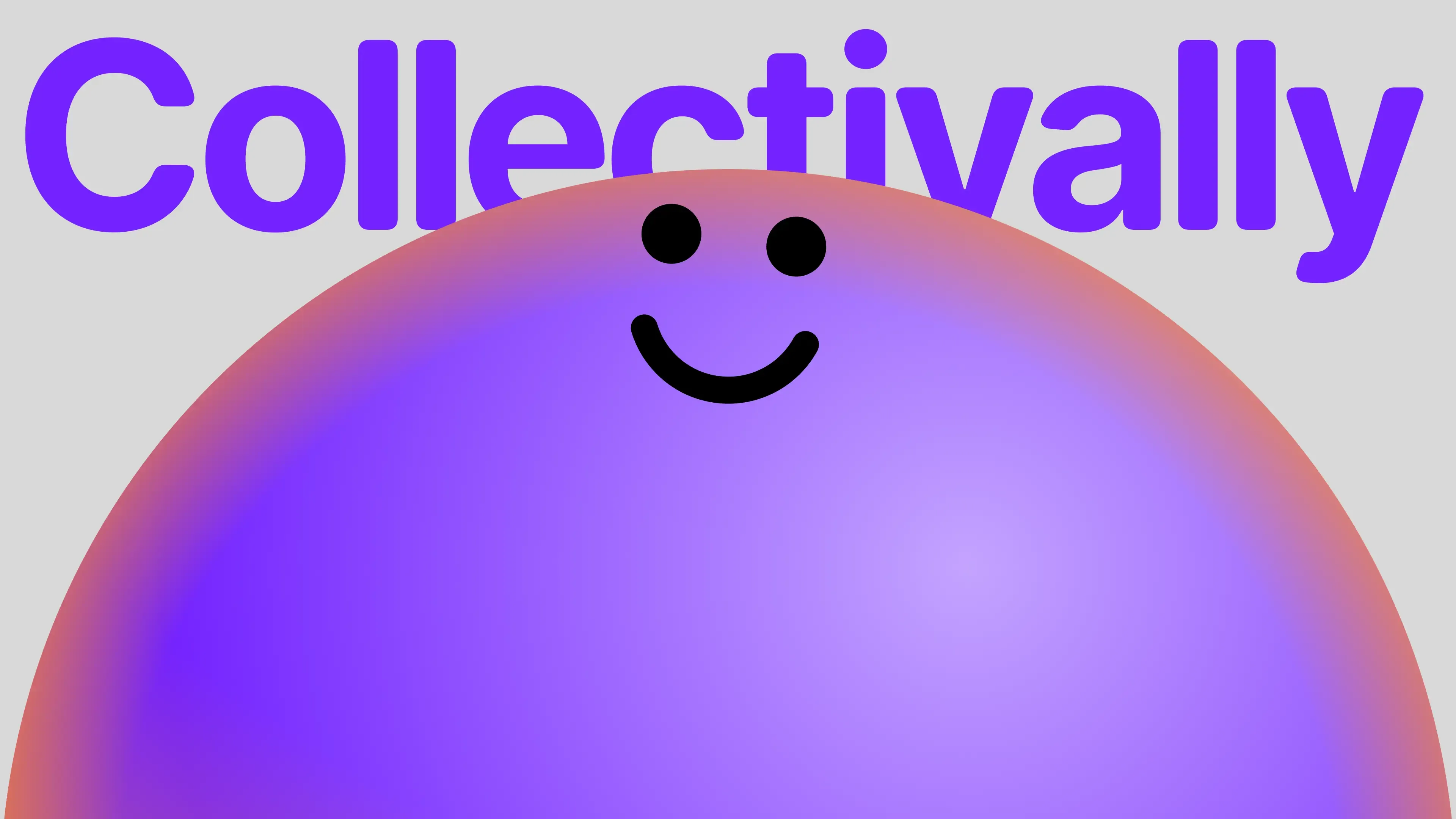 A large, smiling purple sphere rising in front of the Collectivally wordmark set in bold purple type.