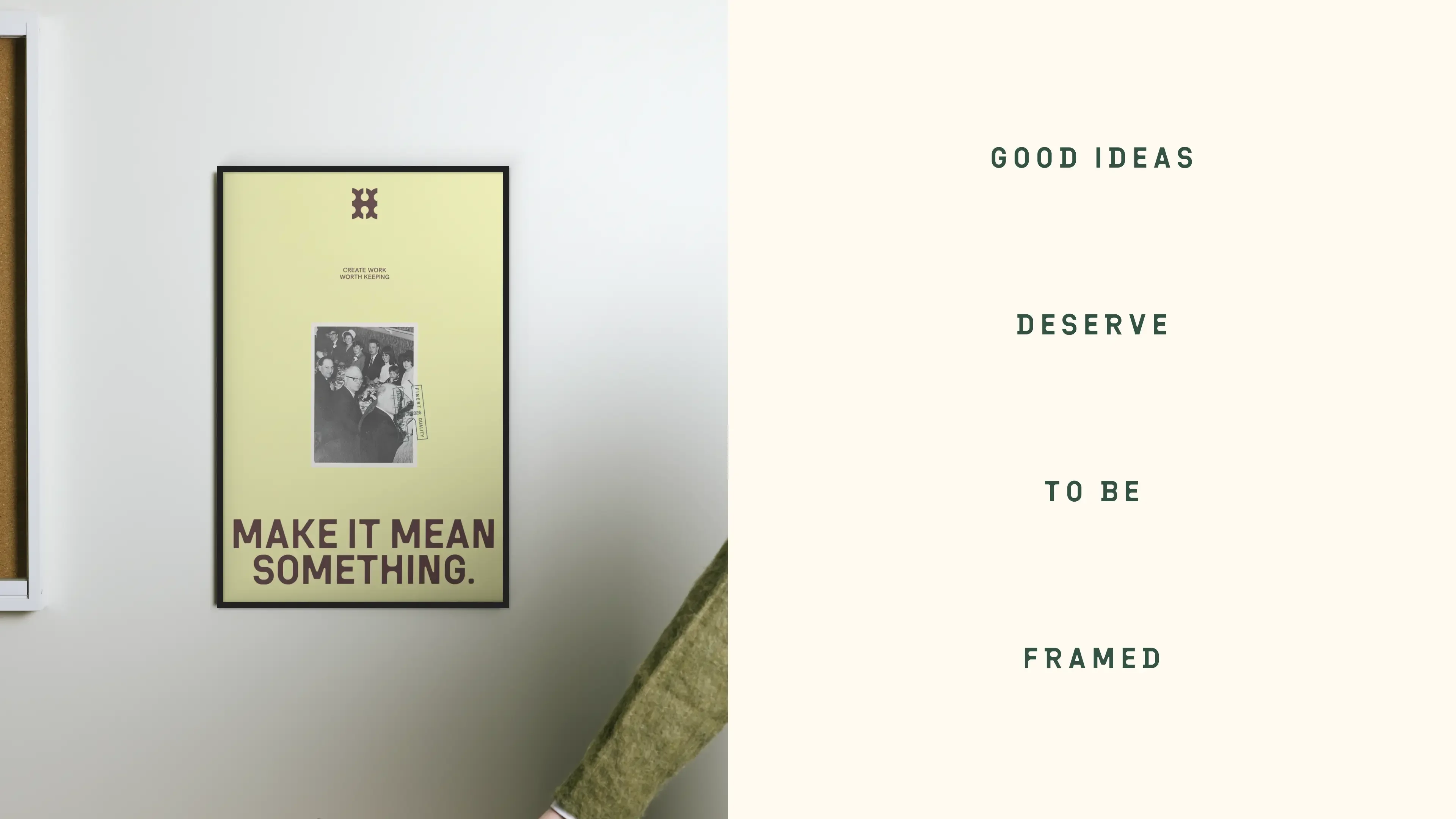 A framed pale yellow poster reading “Make it mean something.” around an archive family photograph, beside the line “Good ideas deserve to be framed”